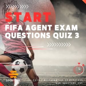 FIFA Agent Exam Quiz 3
