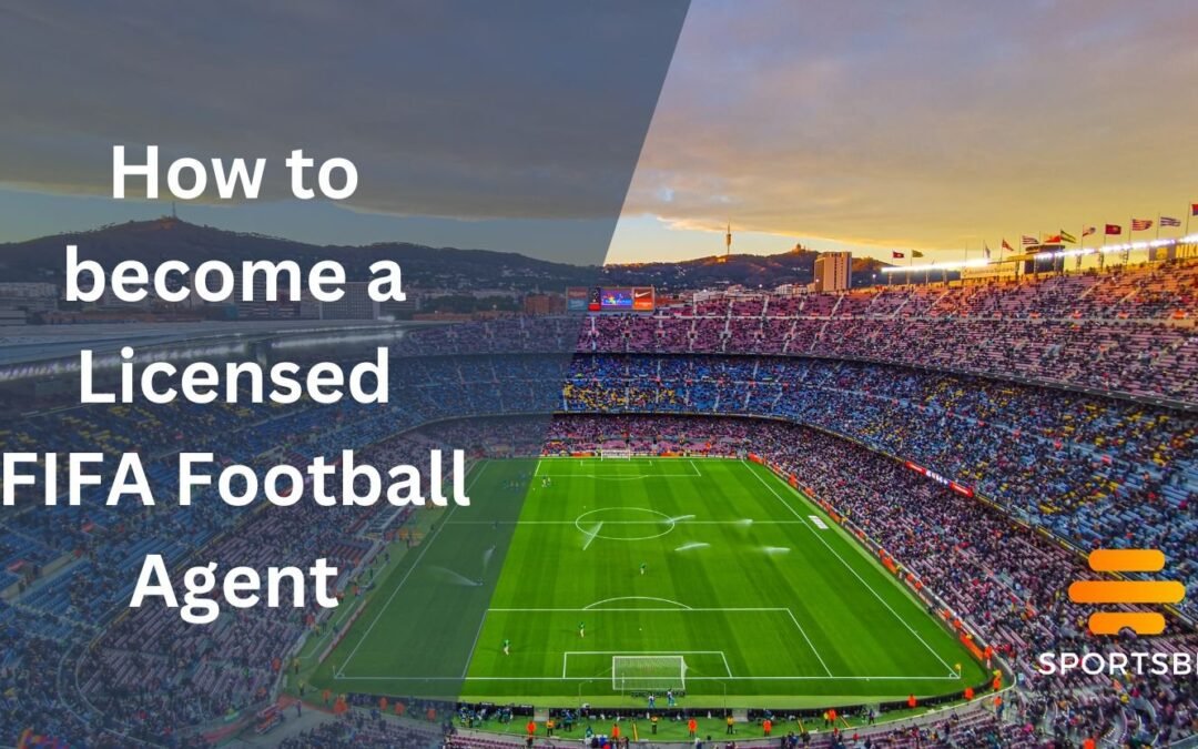 How to become a Licensed FIFA Football Agent