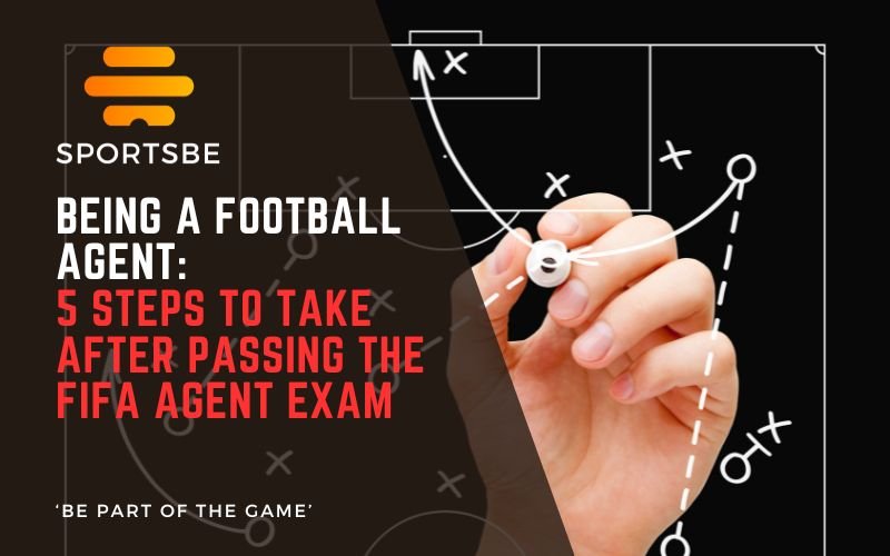 5 Steps to Take After Passing the FIFA Agent Exam